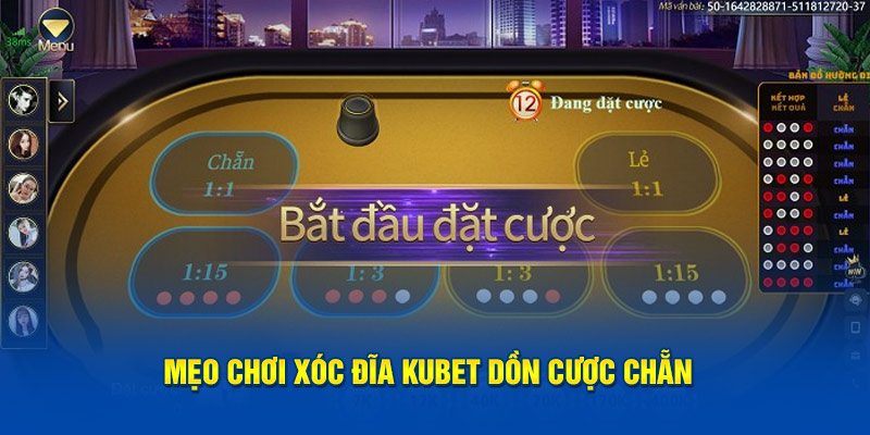 Mẹo chơi xóc đĩa KUBET dồn cược chẵn