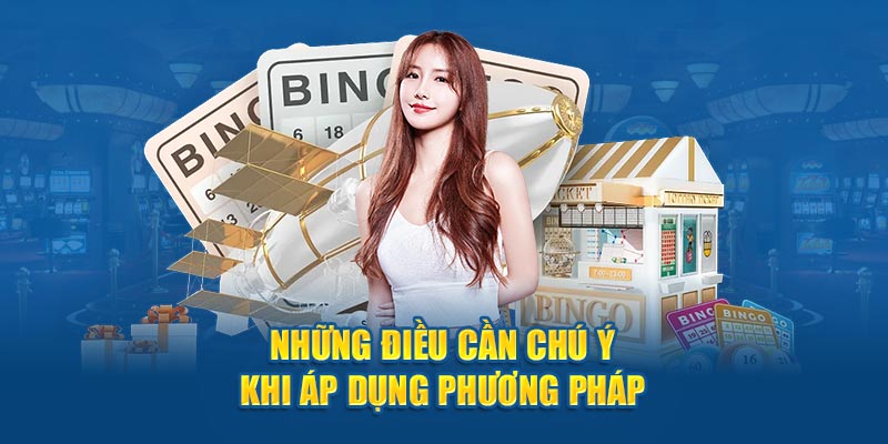 Những điều cần chú ý khi áp dụng phương pháp